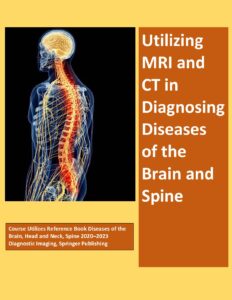 Utilizing MRI and CT in Diagnosing Diseases of the Brain and Spine